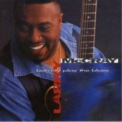 Larry McCray : Born To Play The Blues